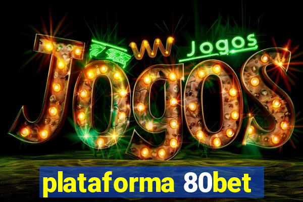 plataforma 80bet